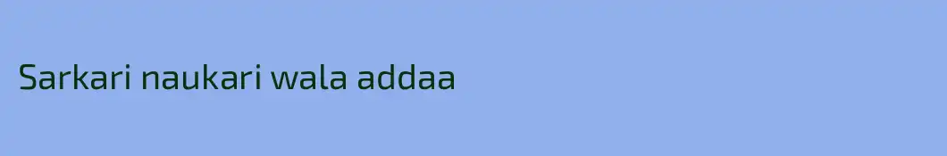 Sarkari naukari wala addaa